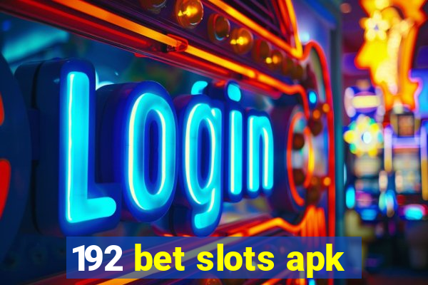 192 bet slots apk